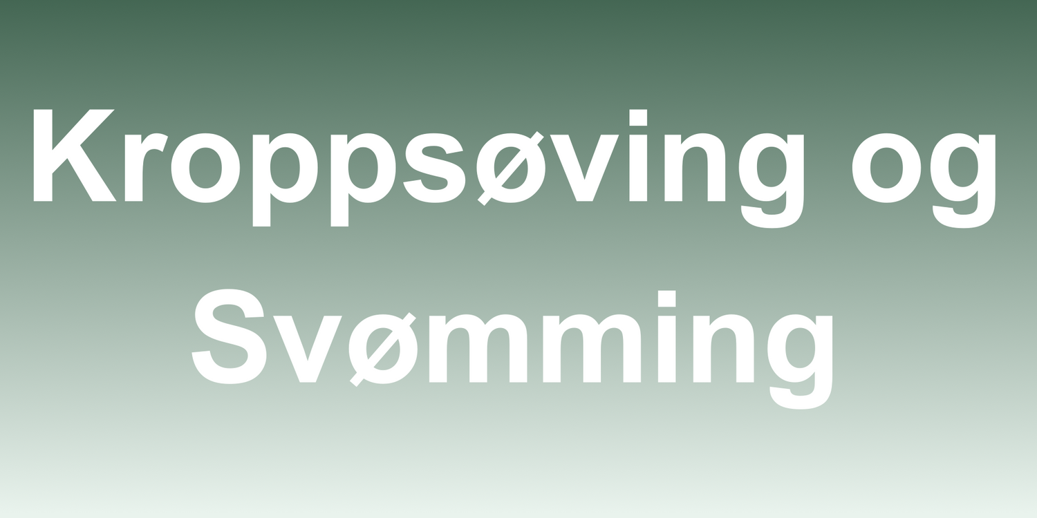 Kroppsøving og Svømming